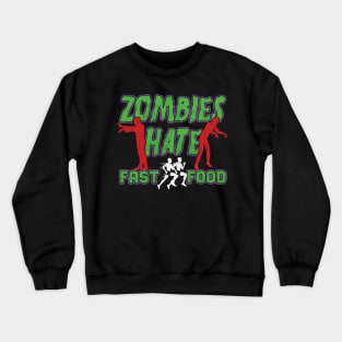 Zombies Hate Fast Food Gift Crewneck Sweatshirt